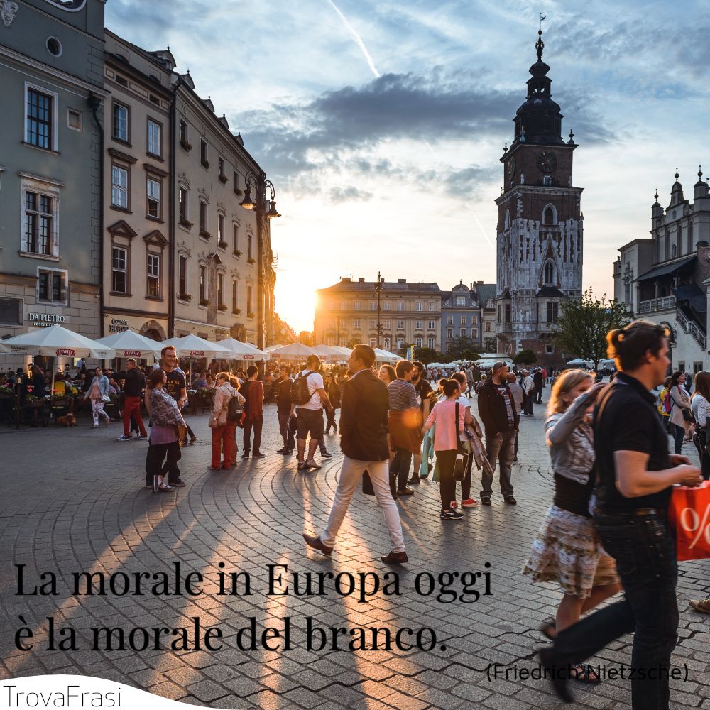 La morale in Europa oggi è la morale del branco.