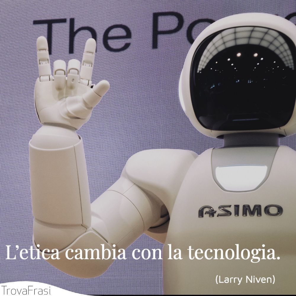 L’etica cambia con la tecnologia.