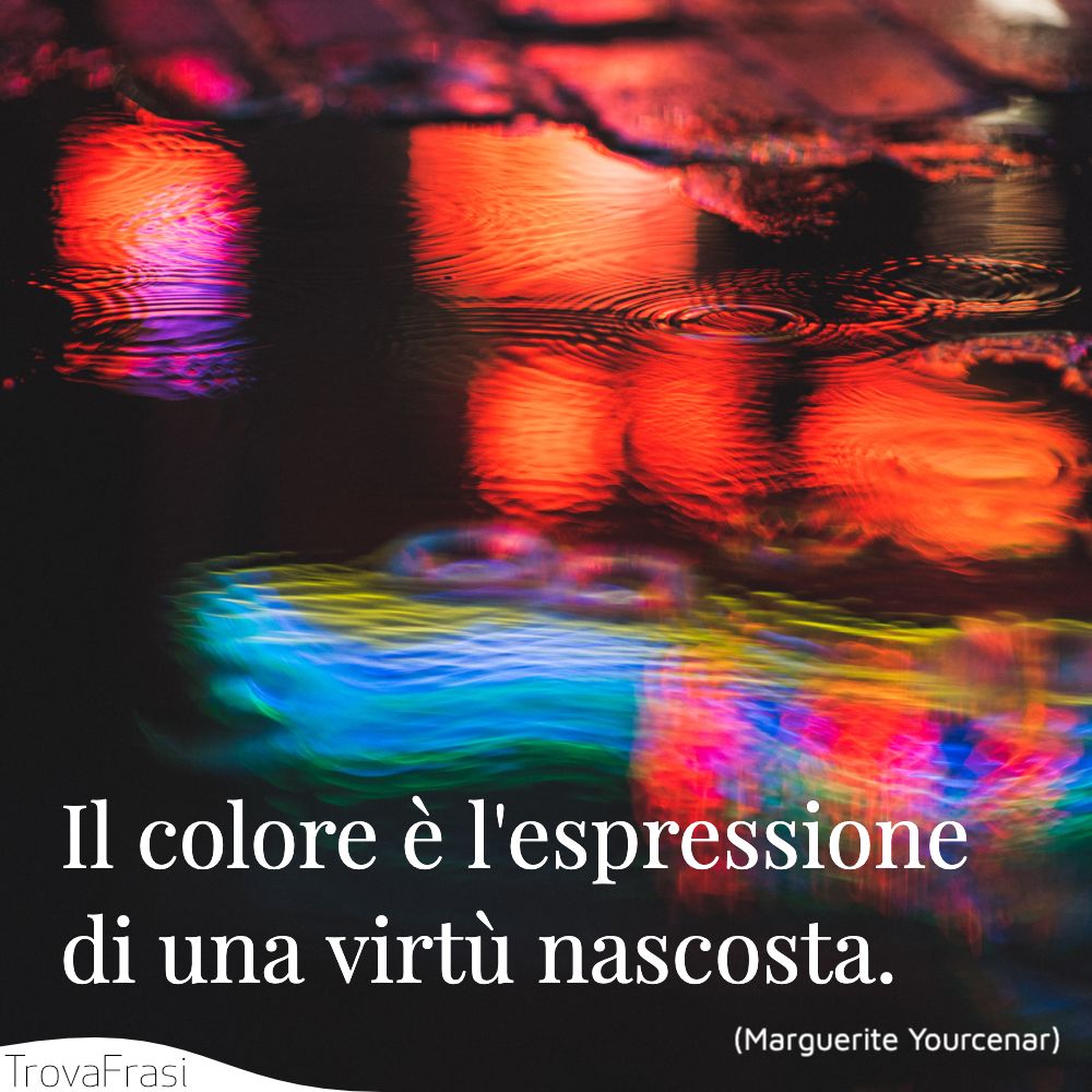 Le Frasi Sui Colori Sul Significato E Le Emozioni Trovafrasi