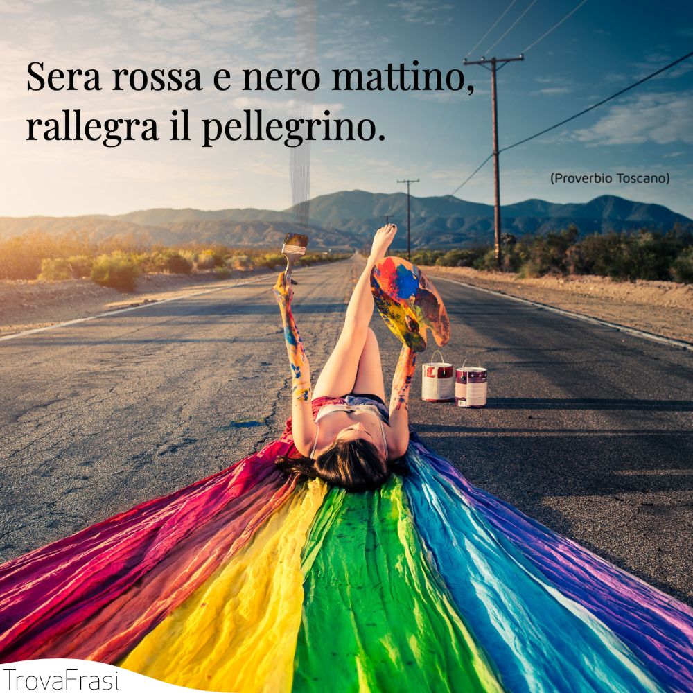 Sera rossa e nero mattino, rallegra il pellegrino.