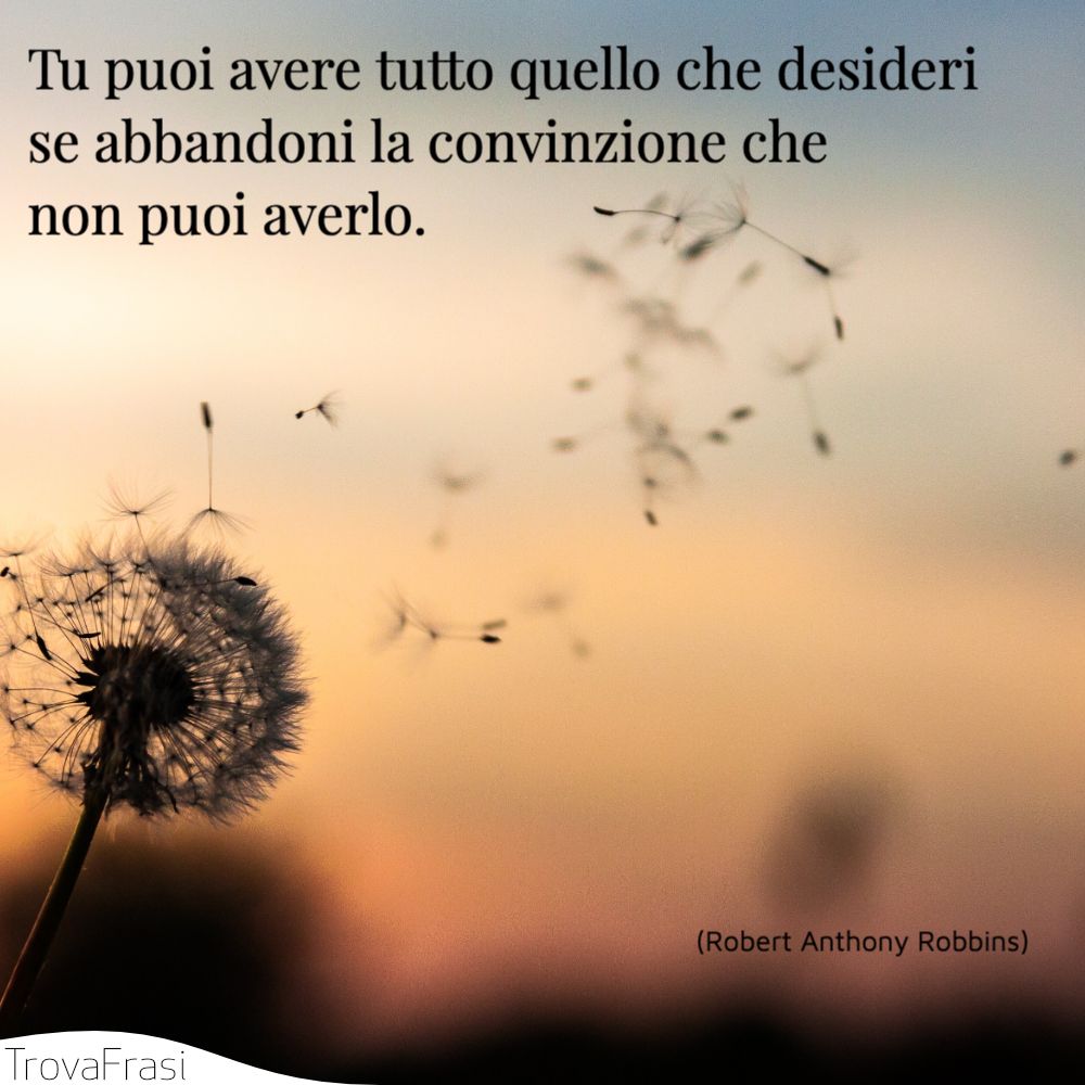 E Se Non Puoi La Vita Che Desideri Frasi sul desiderio: sognare, sperare & amare - TrovaFrasi