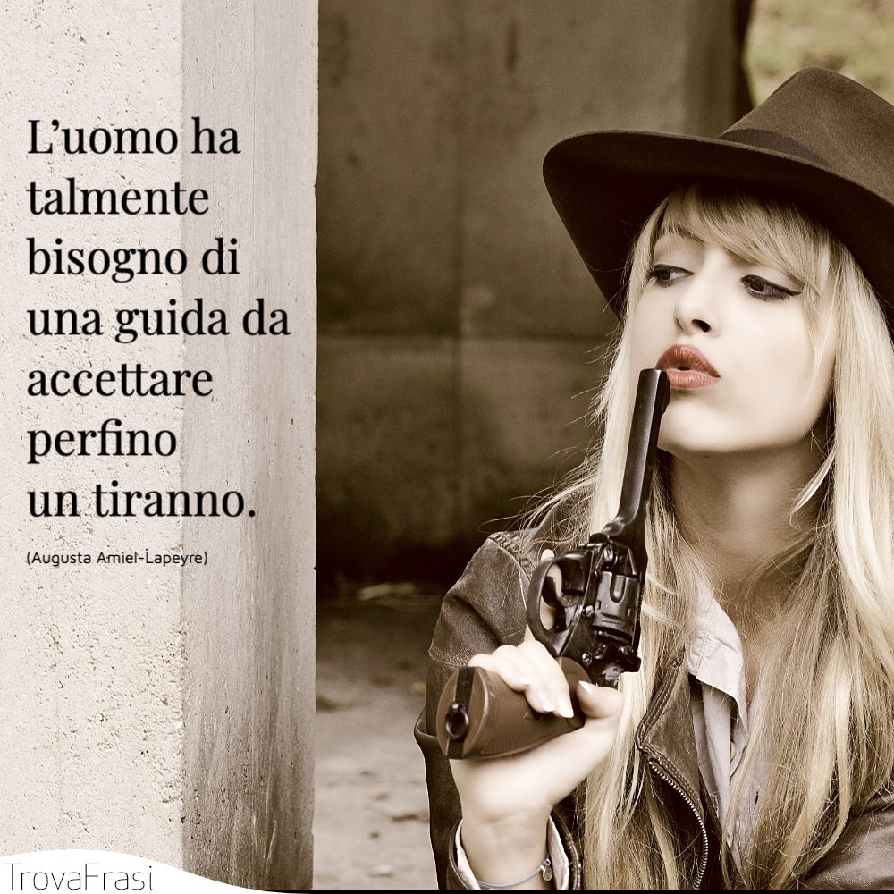 Frasi sui tiranni chi per arrivare alla cima calpestando gli altri