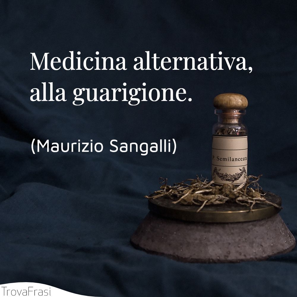 Medicina alternativa, alla guarigione.