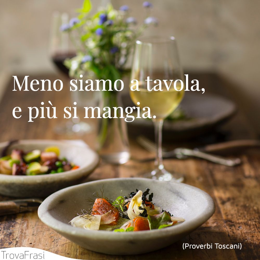 Meno siamo a tavola, e più si mangia.