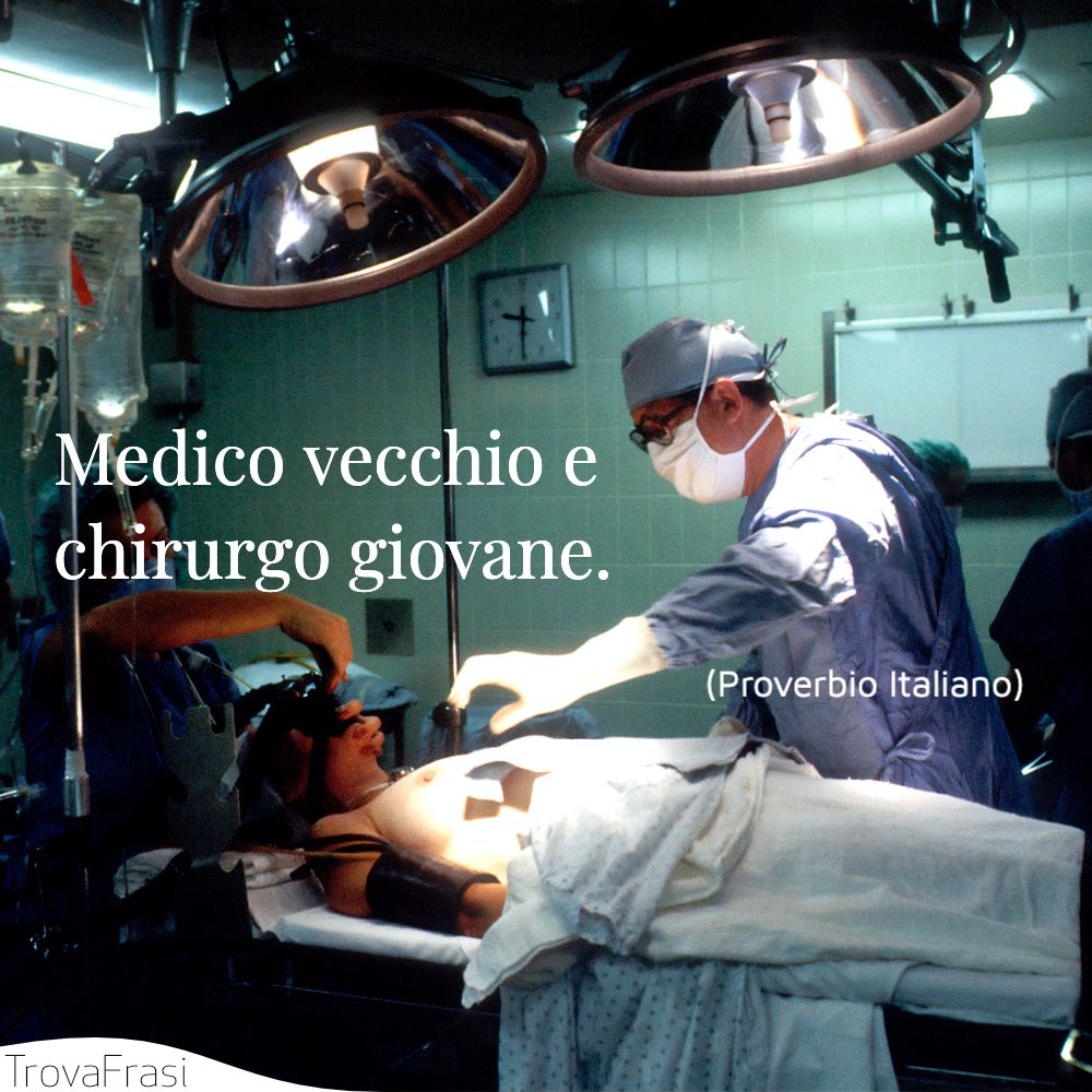 Medico vecchio e chirurgo giovane.