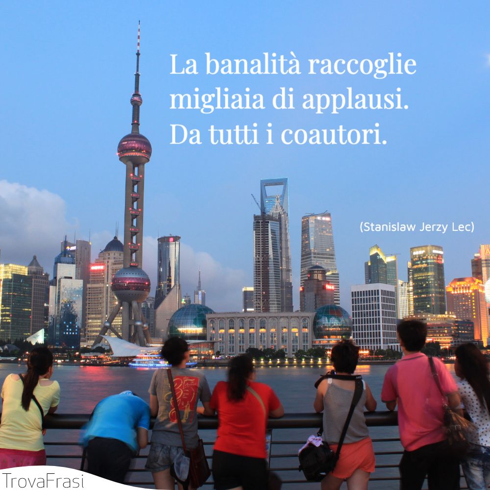 La banalità raccoglie migliaia di applausi. Da tutti i coautori.