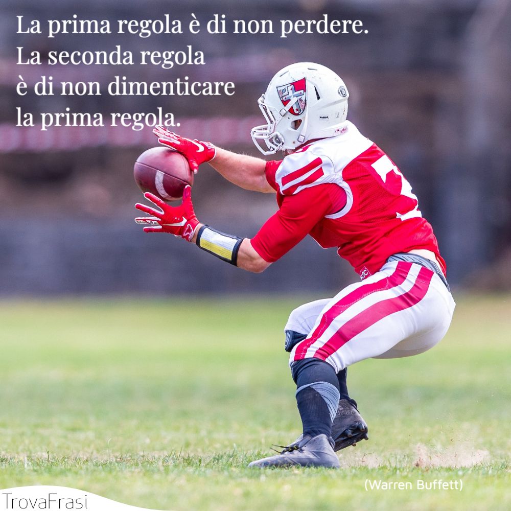 La prima regola è di non perdere. La seconda regola è di non dimenticare la prima regola.