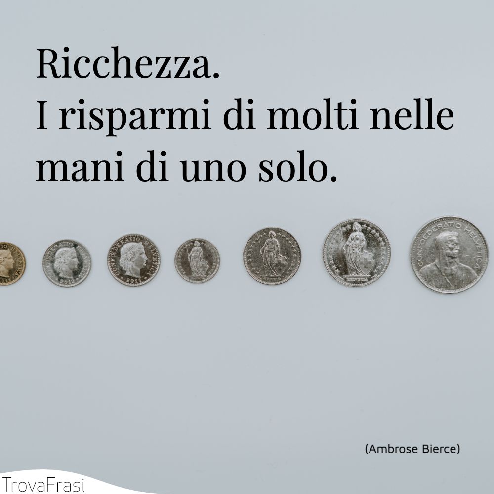 Ricchezza. I risparmi di molti nelle mani di uno solo.