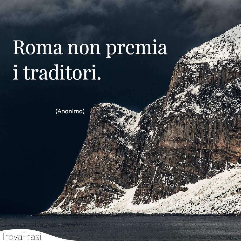 Frasi sui traditori & su cosa significa tradire la fiducia TrovaFrasi Frasi sui traditori & su cosa significa tradire la fiducia TrovaFrasi