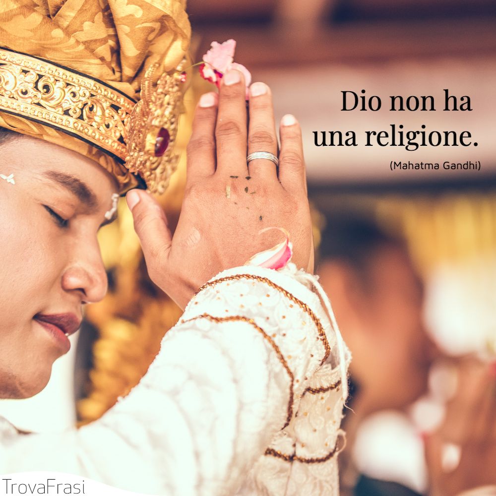 Dio non ha una religione.
