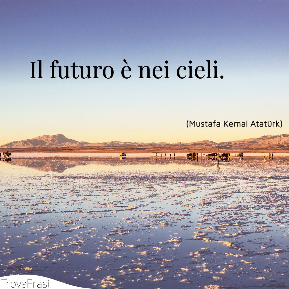 Il futuro è nei cieli.