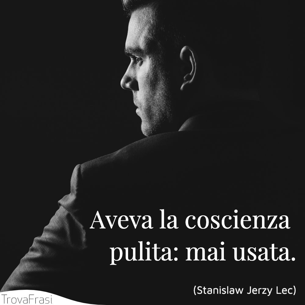 E se le cose cominciassero a precipitare...? - Pagina 32 Stanislaw-jerzy-lec-aveva-la-coscienza-pulita-mai-