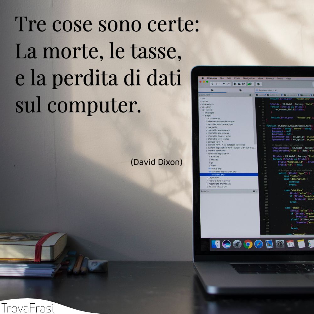 Tre cose sono certe:La morte, le tasse, e la perdita di dati sul computer.