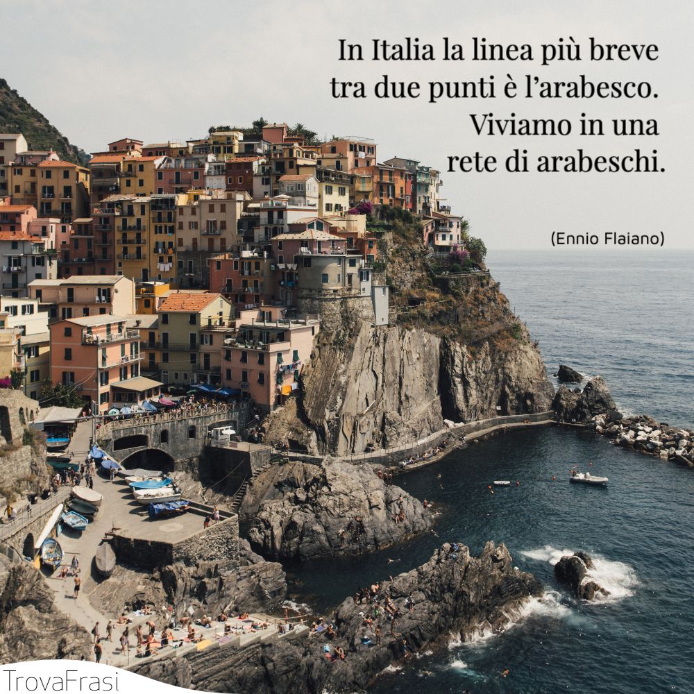 In Italia la linea più breve tra due punti è l’arabesco. Viviamo in una rete di arabeschi.