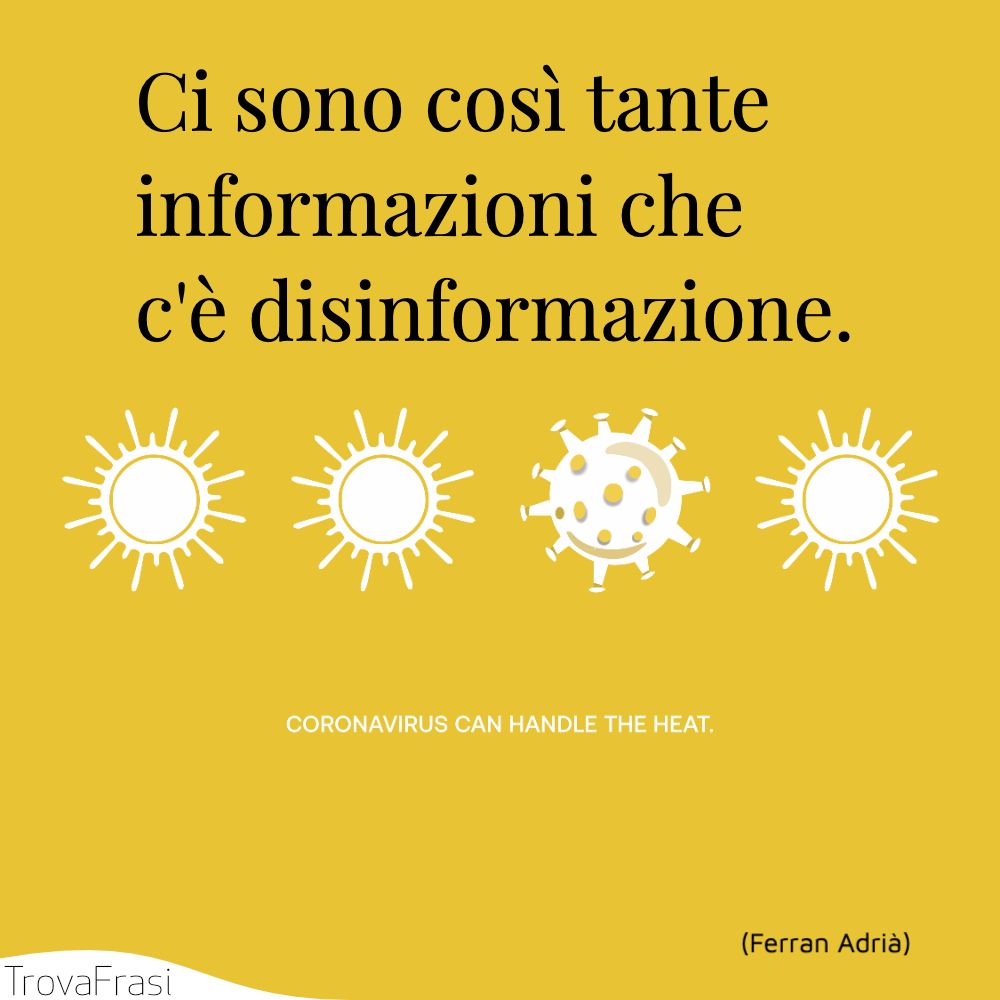 Ci sono così tante informazioni che c'è disinformazione.