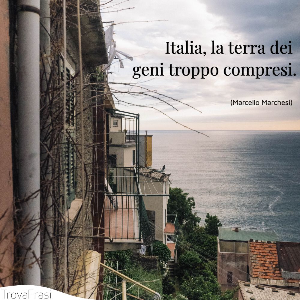 Italia, la terra dei geni troppo compresi.