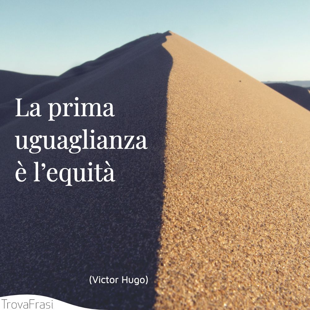 La prima uguaglianza è l’equità