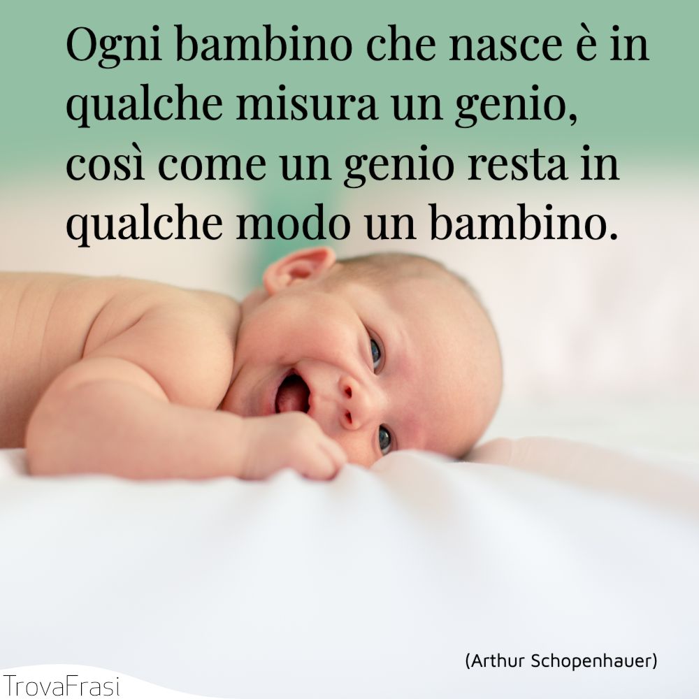 Ad Ogni Morte Corrisponde Una Nascita Frasi sulla nascita e la bellezza della vita - TrovaFrasi