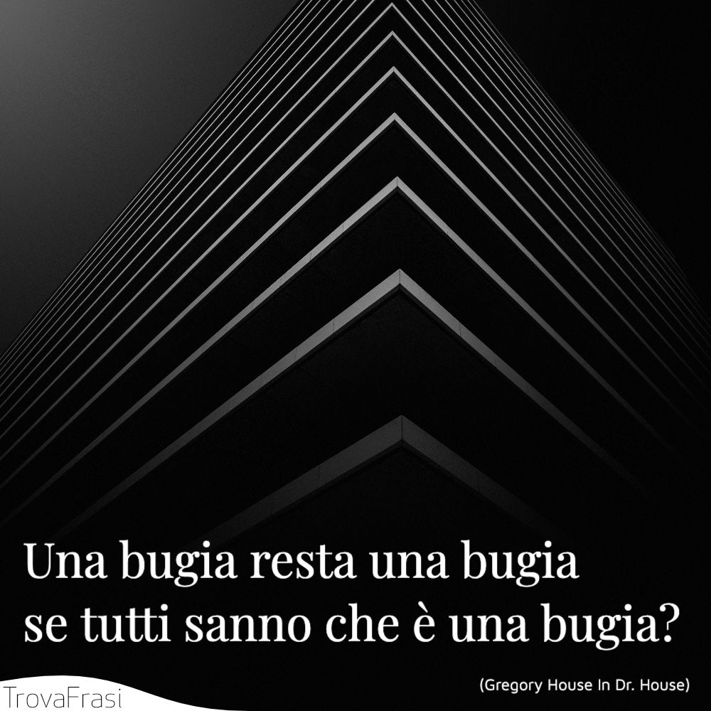 Una bugia resta una bugia se tutti sanno che è una bugia?