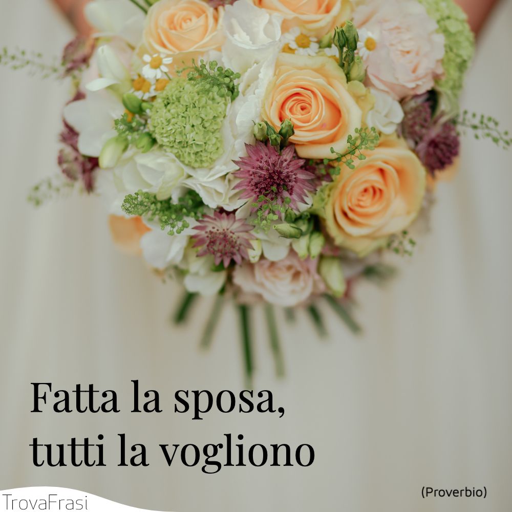 Fatta la sposa, tutti la vogliono