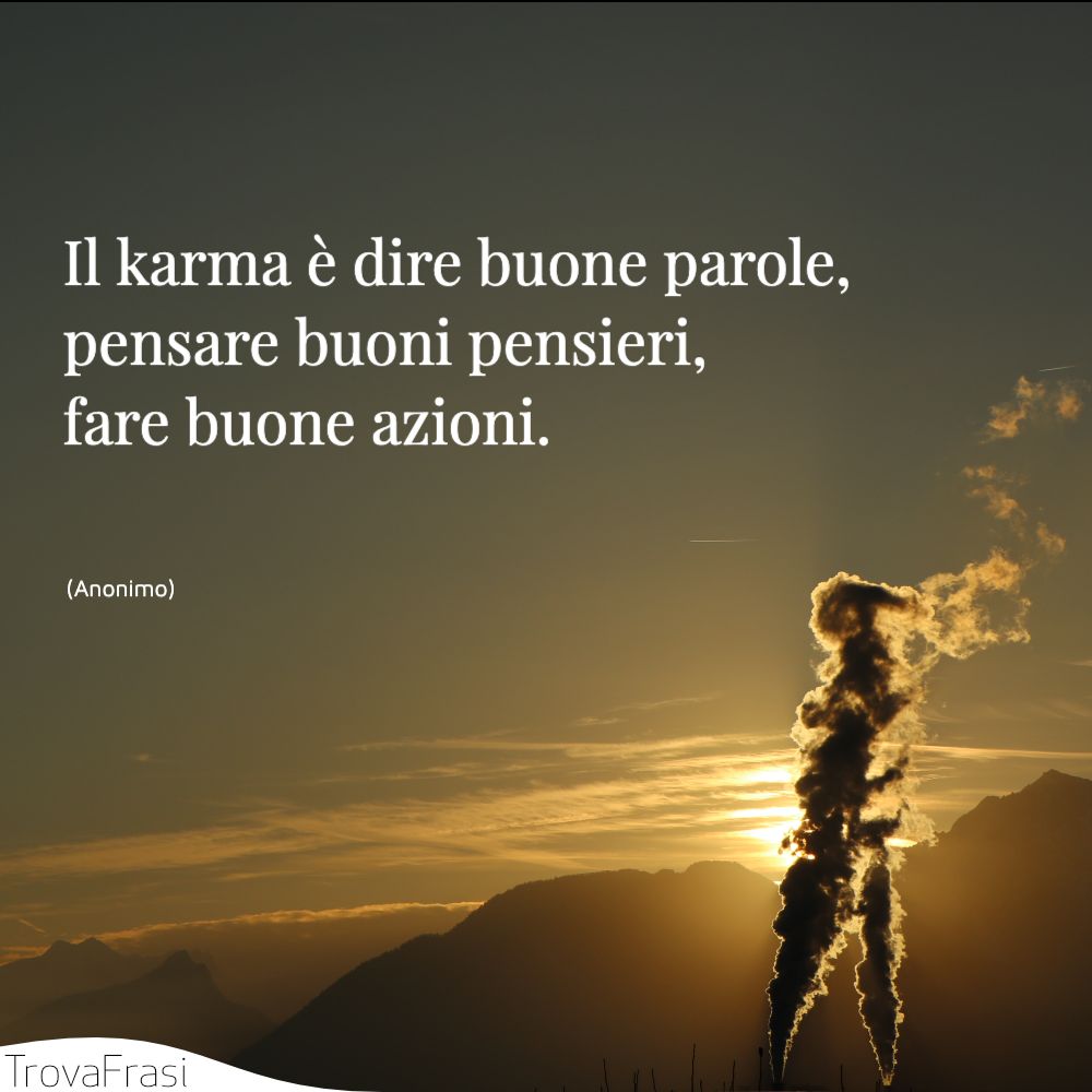 Le Frasi Sul Karma E La Filosofia Buddhista Trovafrasi