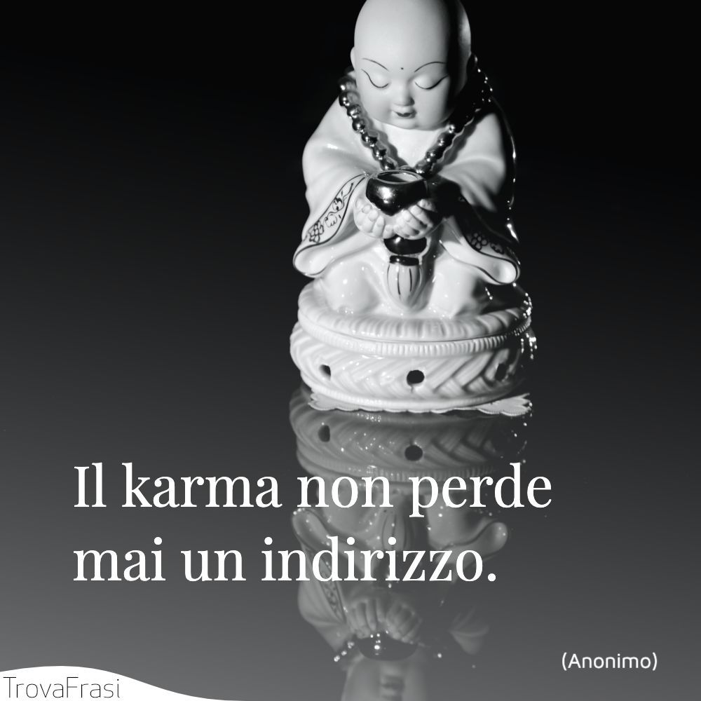 Le Frasi Sul Karma E La Filosofia Buddhista Trovafrasi