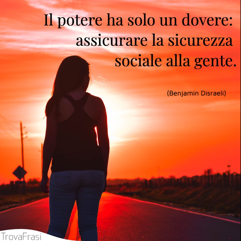 Il potere ha solo un dovere: assicurare la sicurezza sociale alla gente.