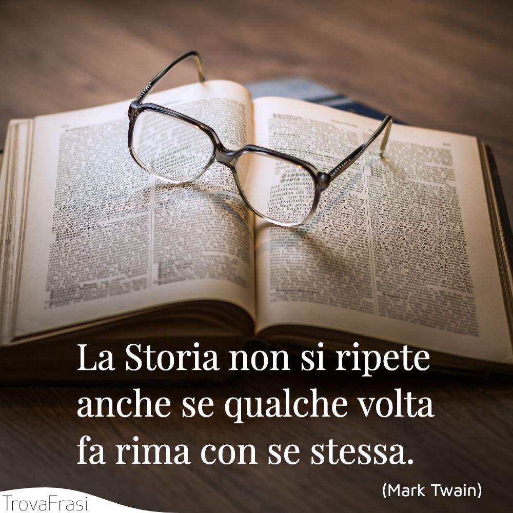La Storia non si ripete anche se qualche volta fa rima con se stessa.