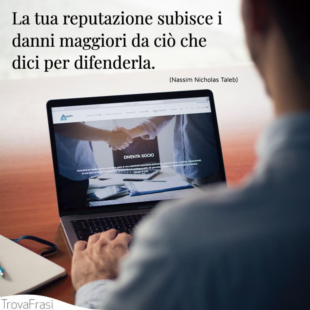 La tua reputazione subisce i danni maggiori da ciò che dici per difenderla.