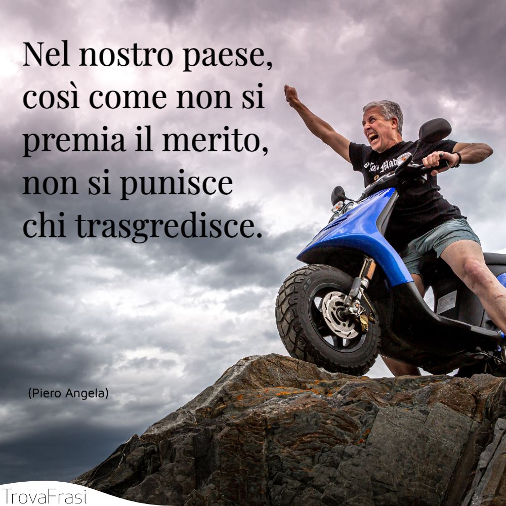 Nel nostro paese, così come non si premia il merito, non si punisce chi trasgredisce.