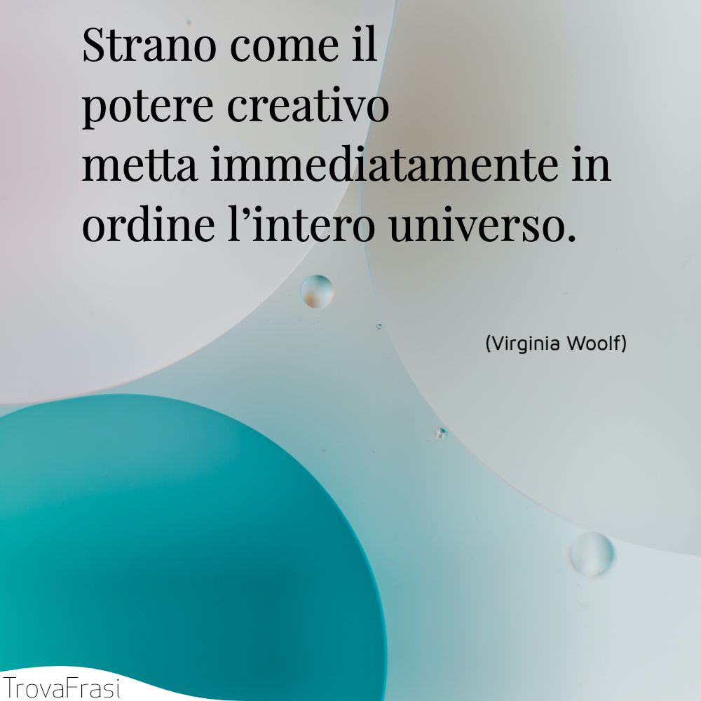 Frasi Sull Inventiva Creativa E L Inizio Delle Idee Trovafrasi