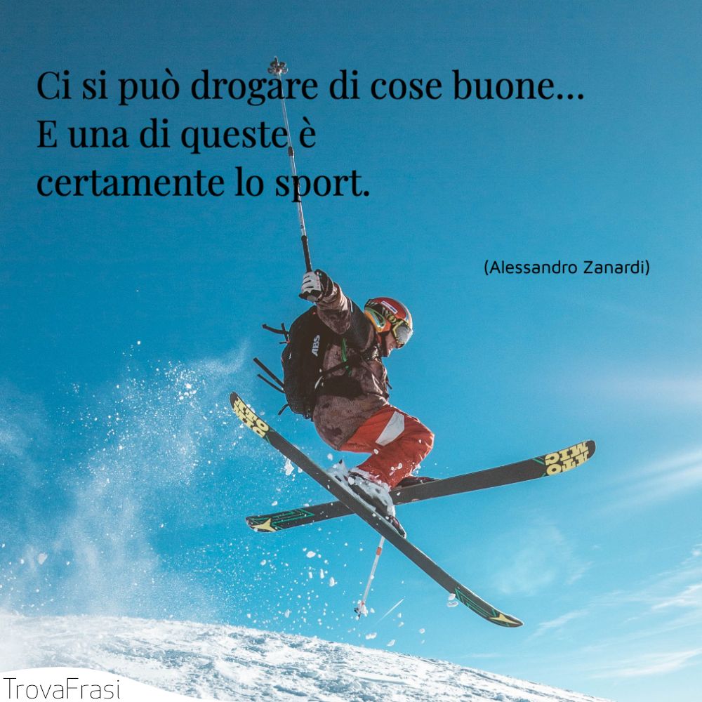 Ci si può drogare di cose buone… E una di queste è certamente lo sport.