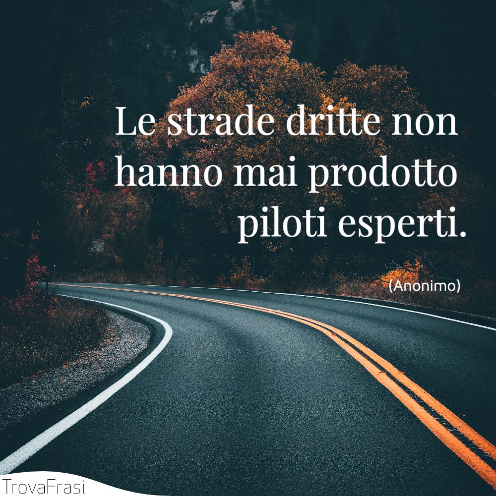 Frasi Sulla Strada Da Percorrere Le frasi sulle strade e le scelte del destino - TrovaFrasi