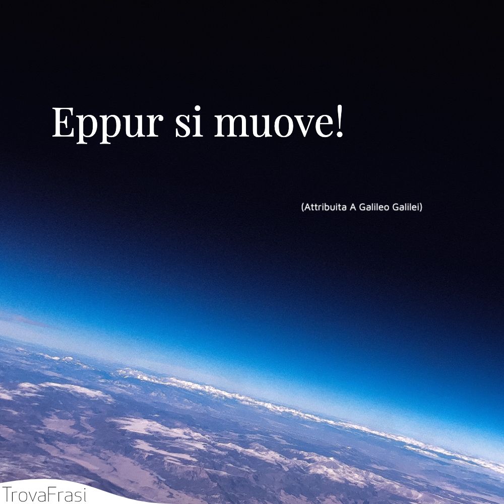Eppur si muove!
