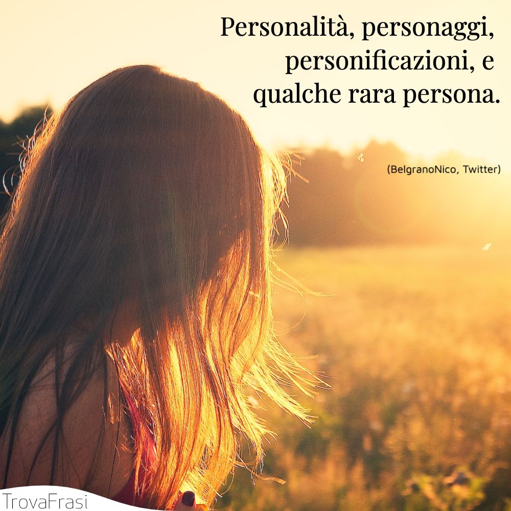 Personalità, personaggi, personificazioni, e qualche rara persona.