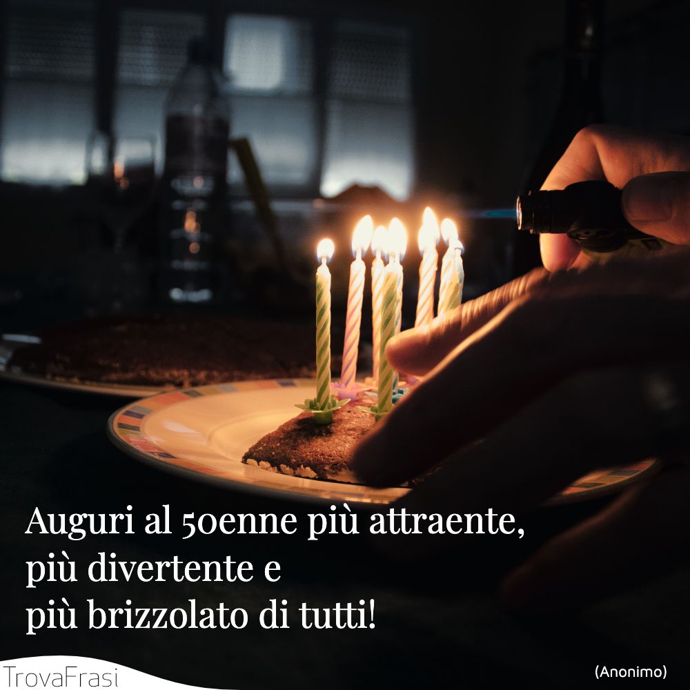 Frasi per i 50 anni & per augurare tanti auguri - TrovaFrasi