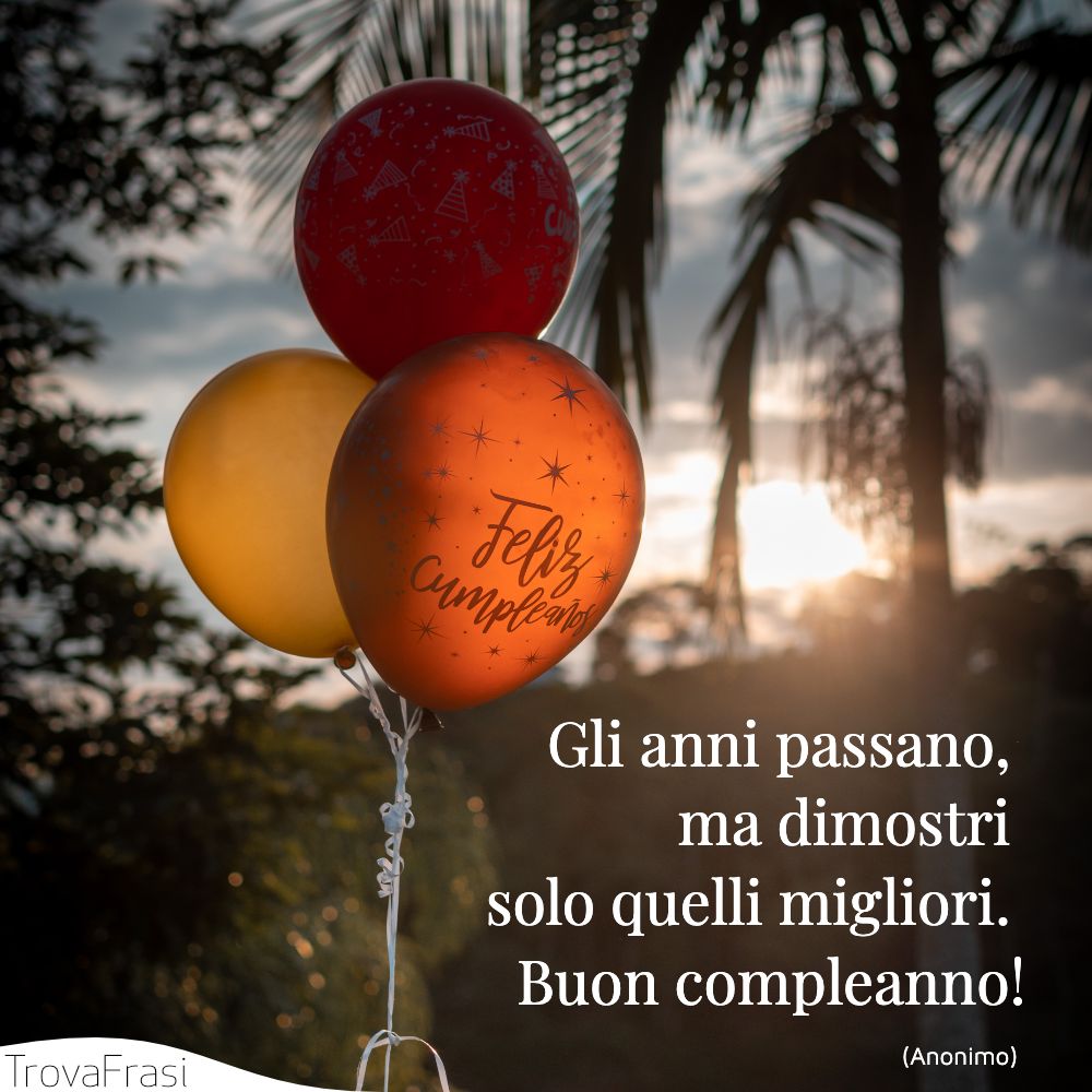 Gli anni passano, ma dimostri solo quelli migliori. Buon compleanno!