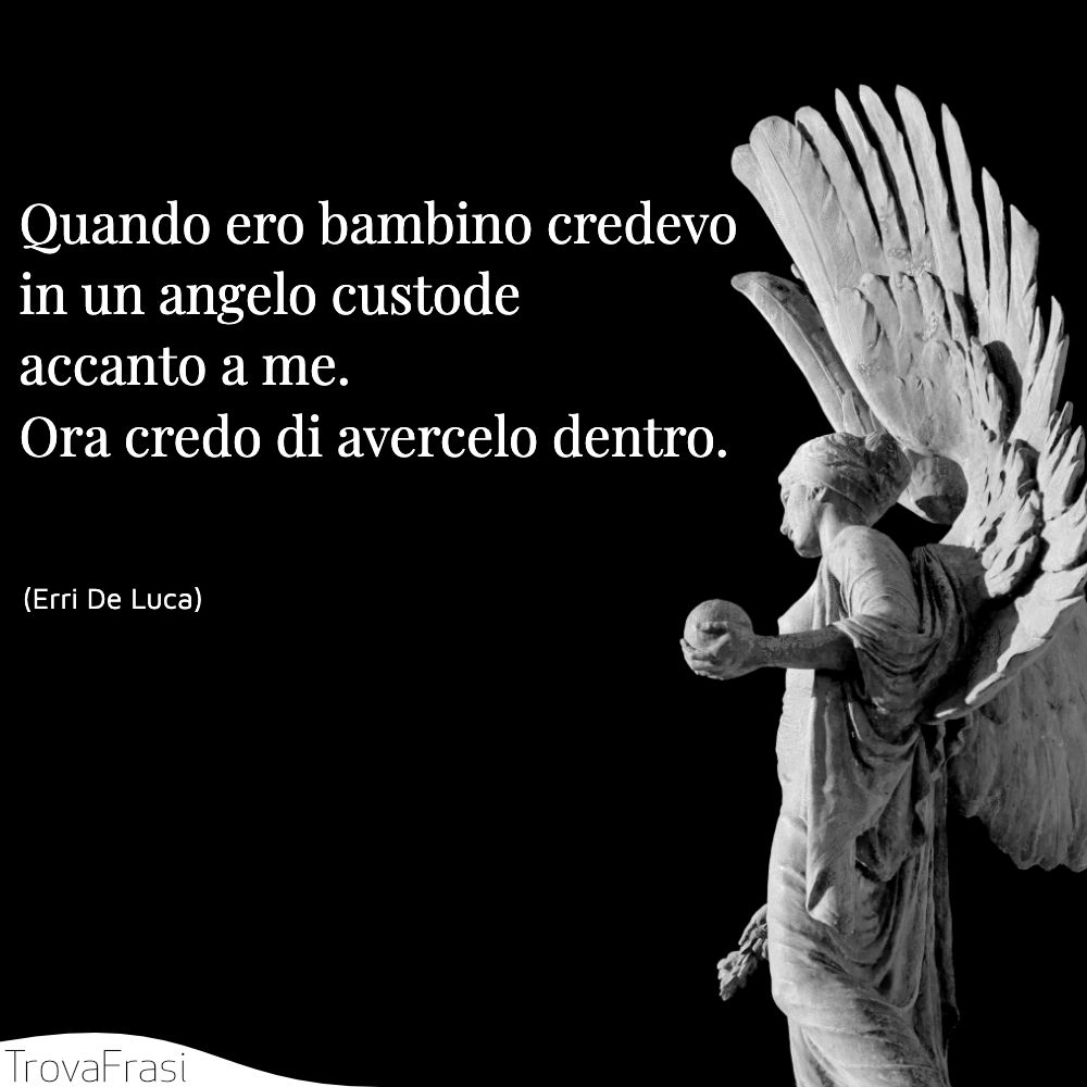 Frasi Per Un Angelo Volato In Cielo Sogni al Vento: Erri De Luca