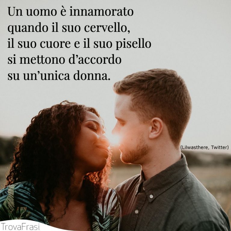 Chi Sa Il Suo Se La Cava Sempre Frasi sull'innamorarsi e la fase dell'innamoramento - TrovaFrasi