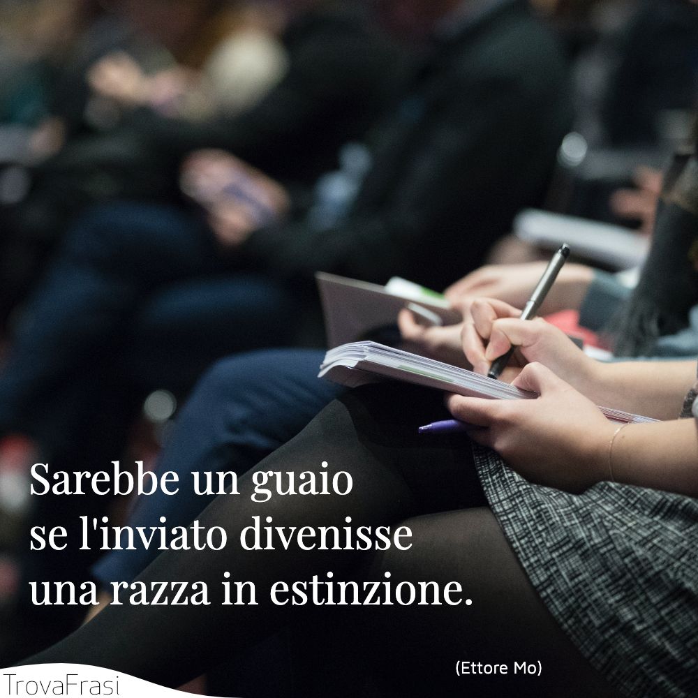 Sarebbe un guaio se l'inviato divenisse una razza in estinzione.