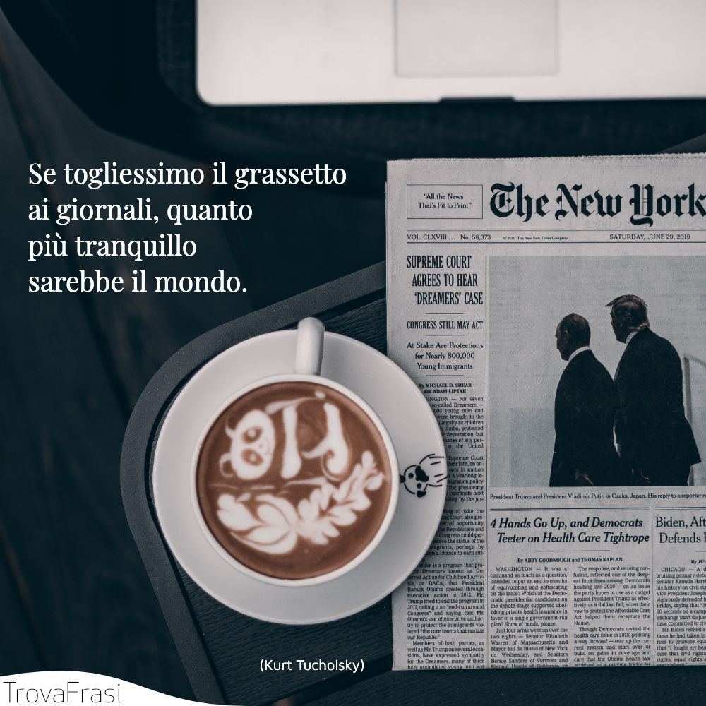 Se togliessimo il grassetto ai giornali, quanto più tranquillo sarebbe il mondo.