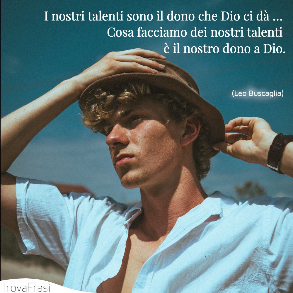 I nostri talenti sono il dono che Dio ci dà … Cosa facciamo dei nostri talenti è il nostro dono a Dio.