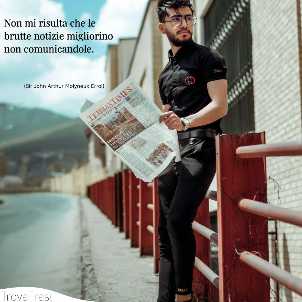 Non mi risulta che le brutte notizie migliorino non comunicandole.