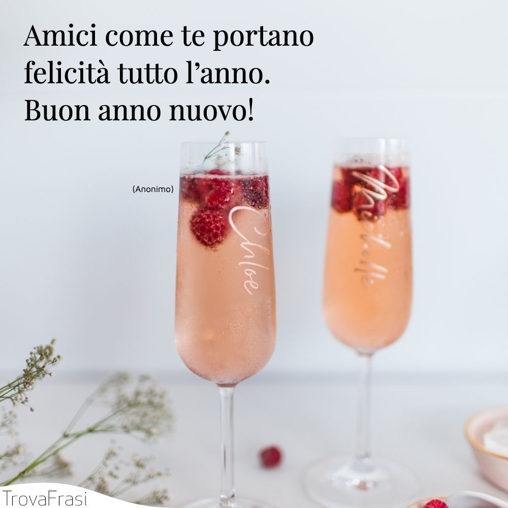 Amici come te portano felicità tutto l’anno. Buon anno nuovo!