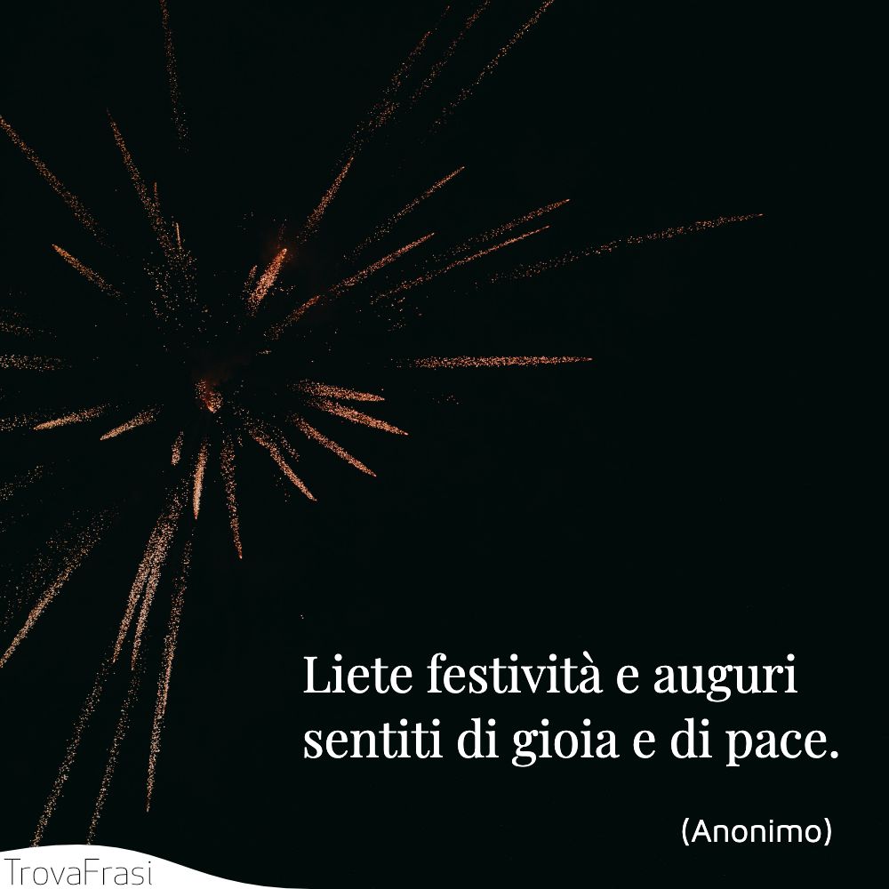 Liete festività e auguri sentiti di gioia e di pace.