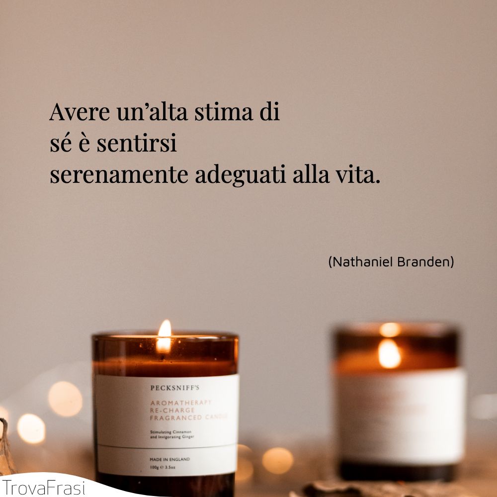 Avere un’alta stima di sé è sentirsi serenamente adeguati alla vita.