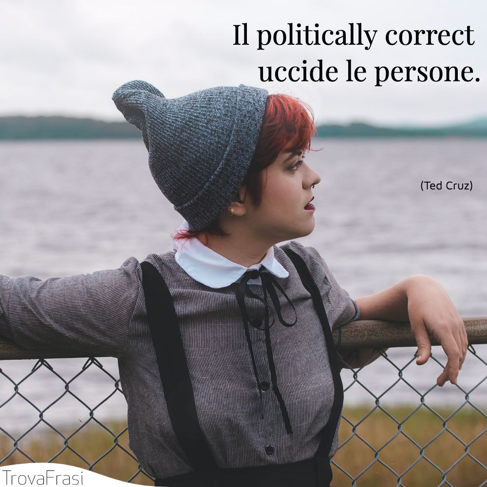 Il politically correct uccide le persone.