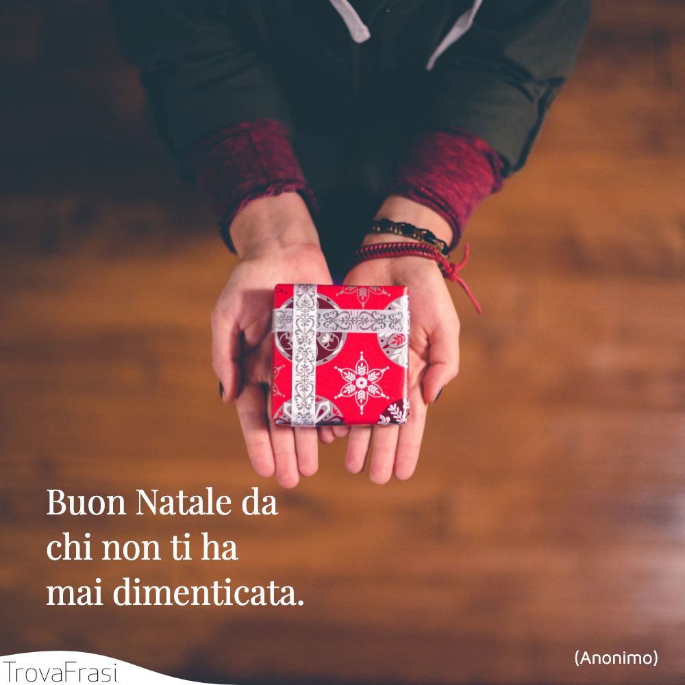 Buon Natale da chi non ti ha mai dimenticata.