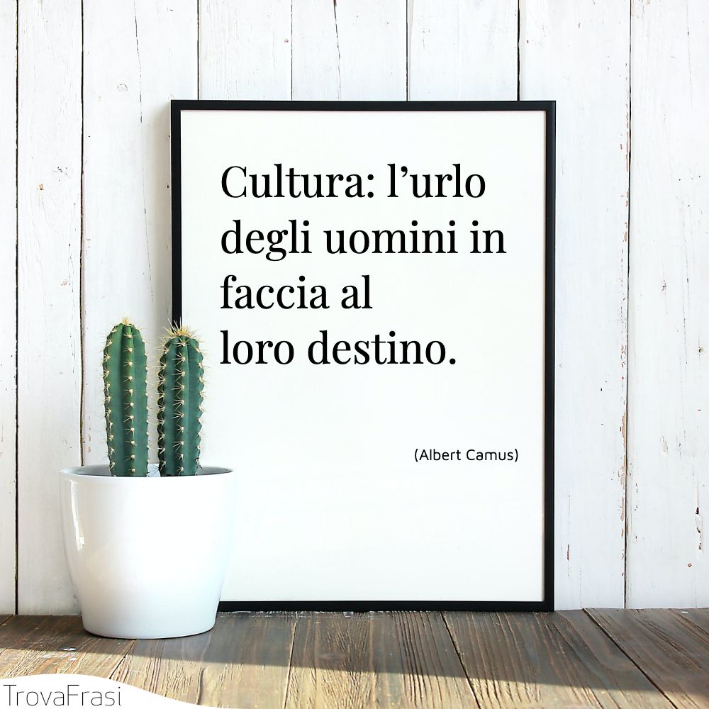 Cultura: l’urlo degli uomini in faccia al loro destino.