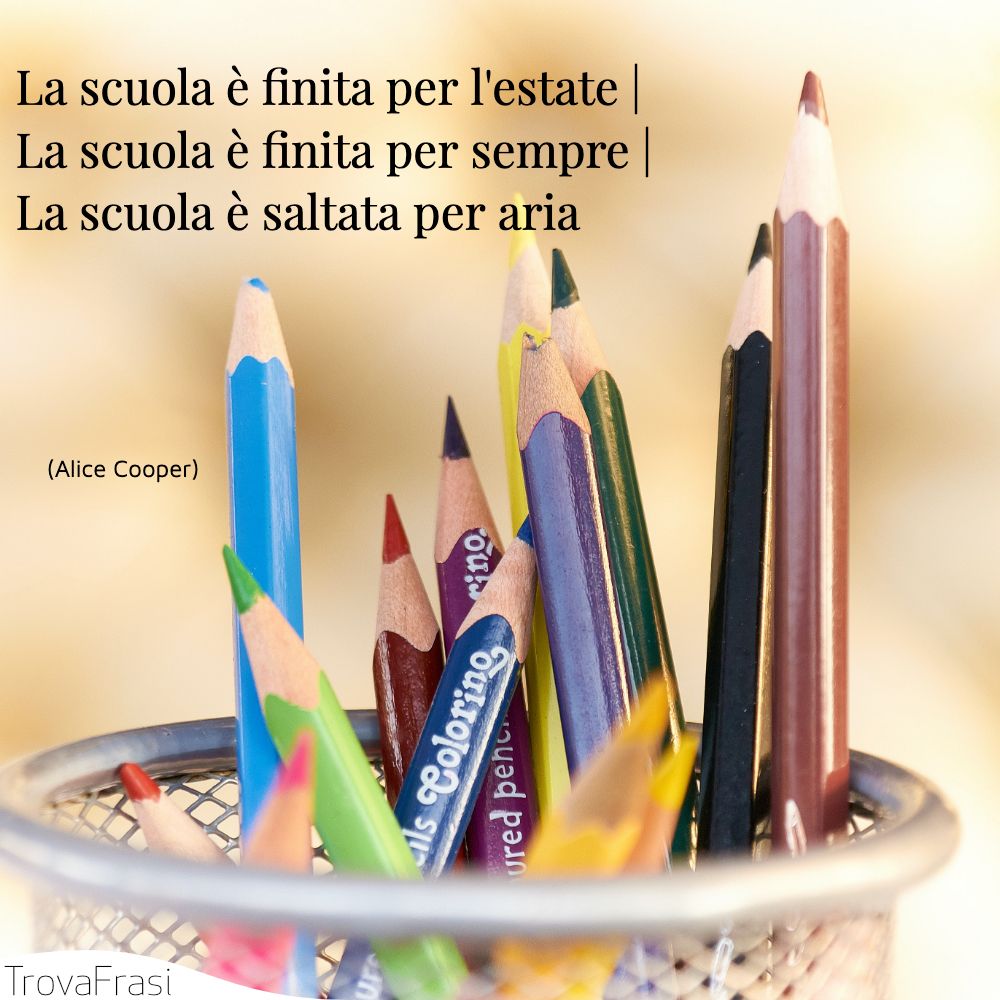 La scuola è finita per l'estate | La scuola è finita per sempre | La scuola è saltata per aria (School's Out)